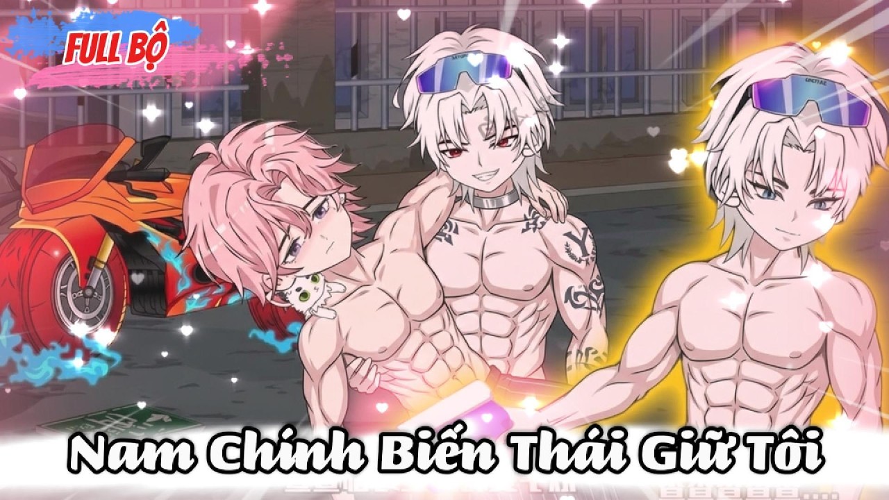 Full Có Kết  : Nam Chính Biến Thái Giữ Tôi - BoyLove lgbt