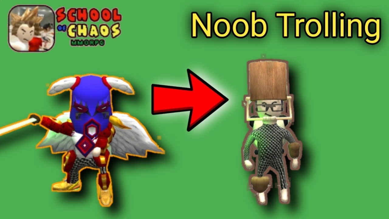 School of Chaos Noob Trolling