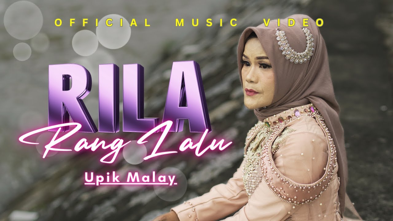 Upik Malay - Rila Rang Lalu (Official Music Video)