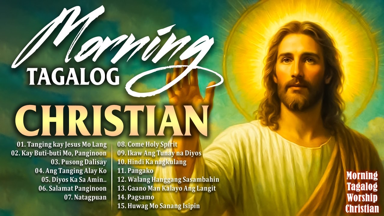 March Early Morning Best Tagalog Christian Songs Collection Playlist🙏 Morning Praise & Worship Songs