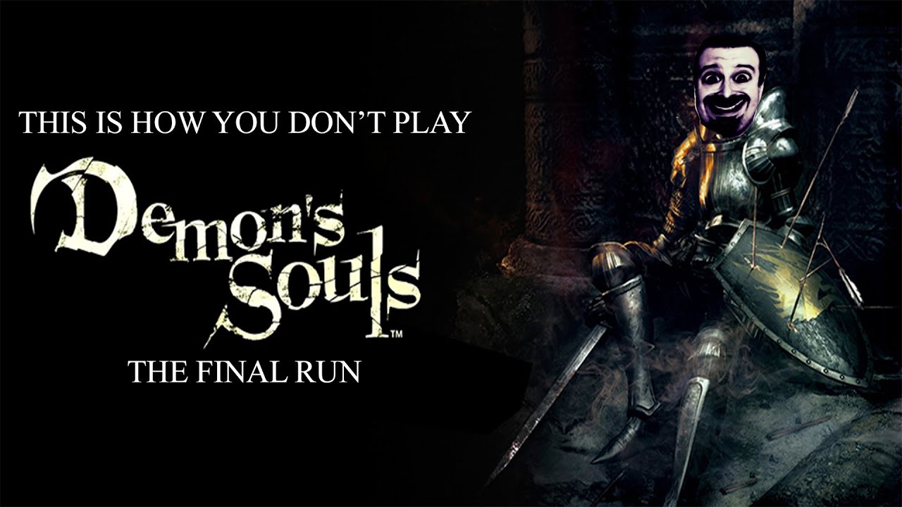 This Is How You DON'T Play Demon Souls: The Final Run (0utsyder Edition)