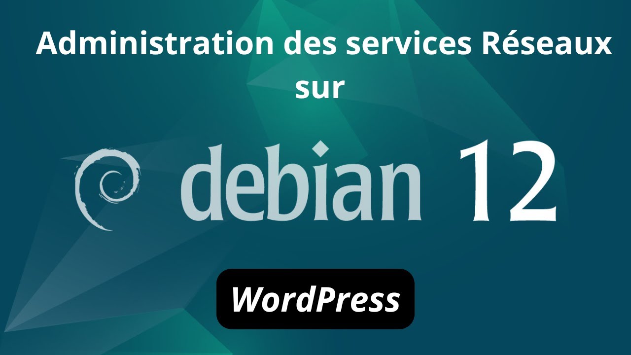 #22 Debian - Configuration de WordPress