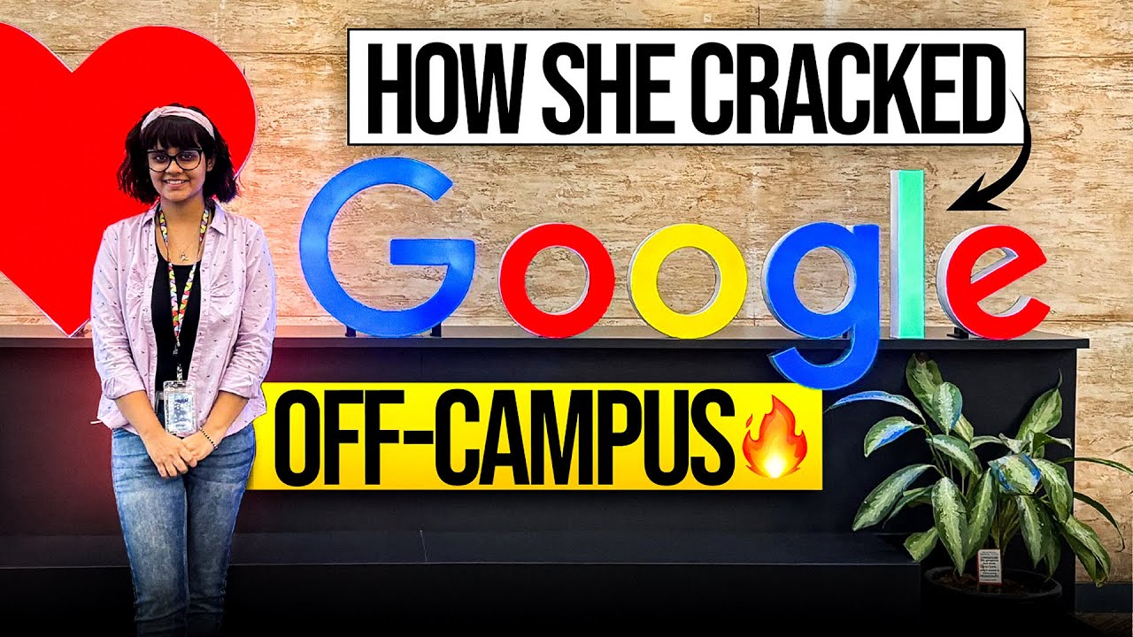 How She Cracked Google Off-Campus | Google Interview Experience