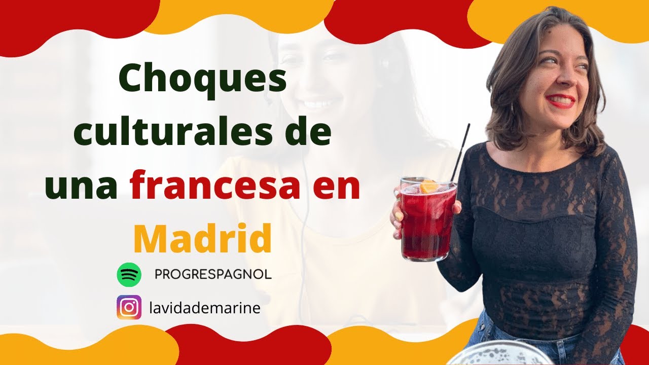 E19 Choques culturales de una francesa en Madrid con @lavidademarine
