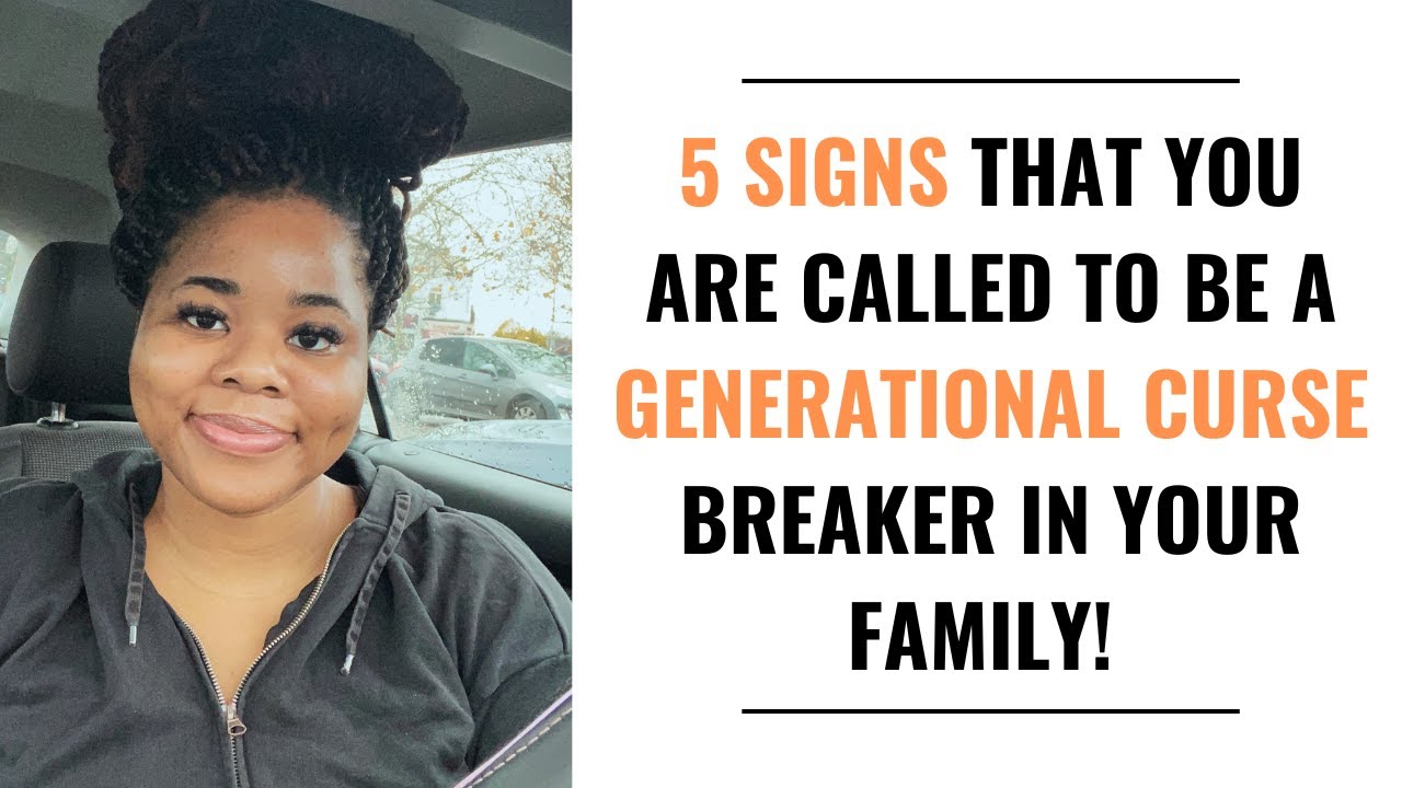 5 signs that you are called to be a generational curse breaker in your family!
