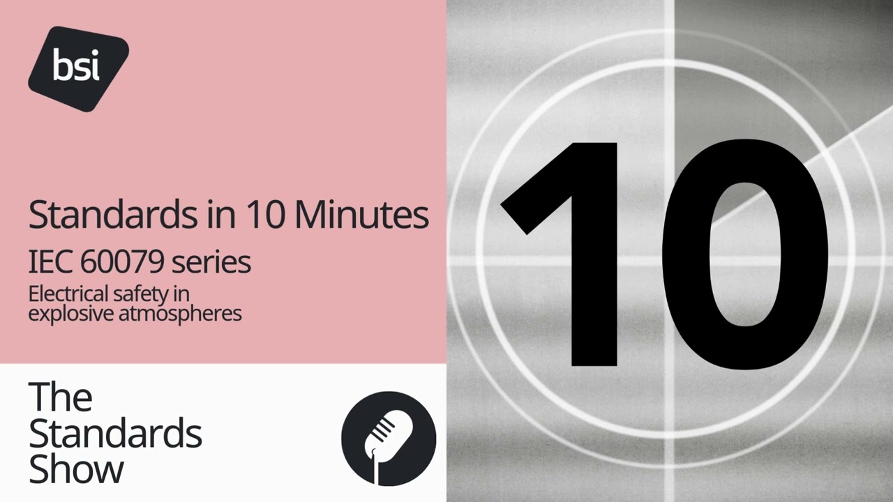 Standards in 10 Minutes | IEC 60079 Series safety in explosive atmospheres