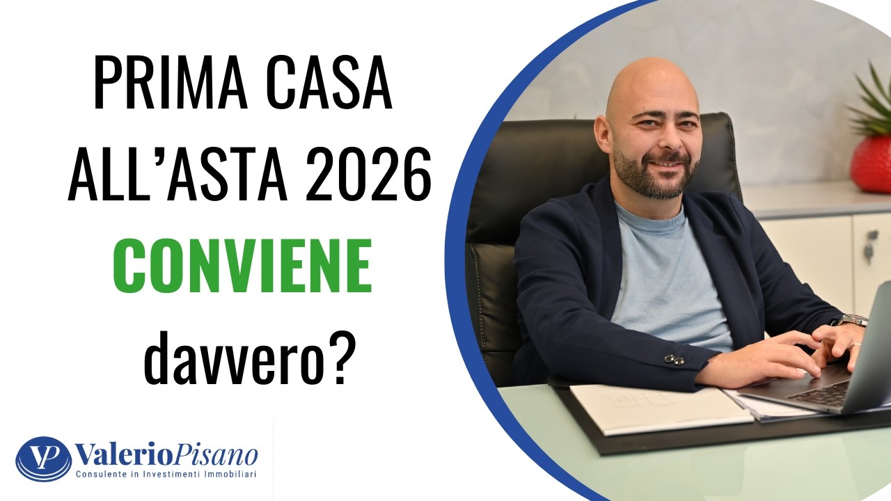 Comprare la Prima Casa all’Asta nel 2026: Conviene Davvero? #consulenteaste #primacasa