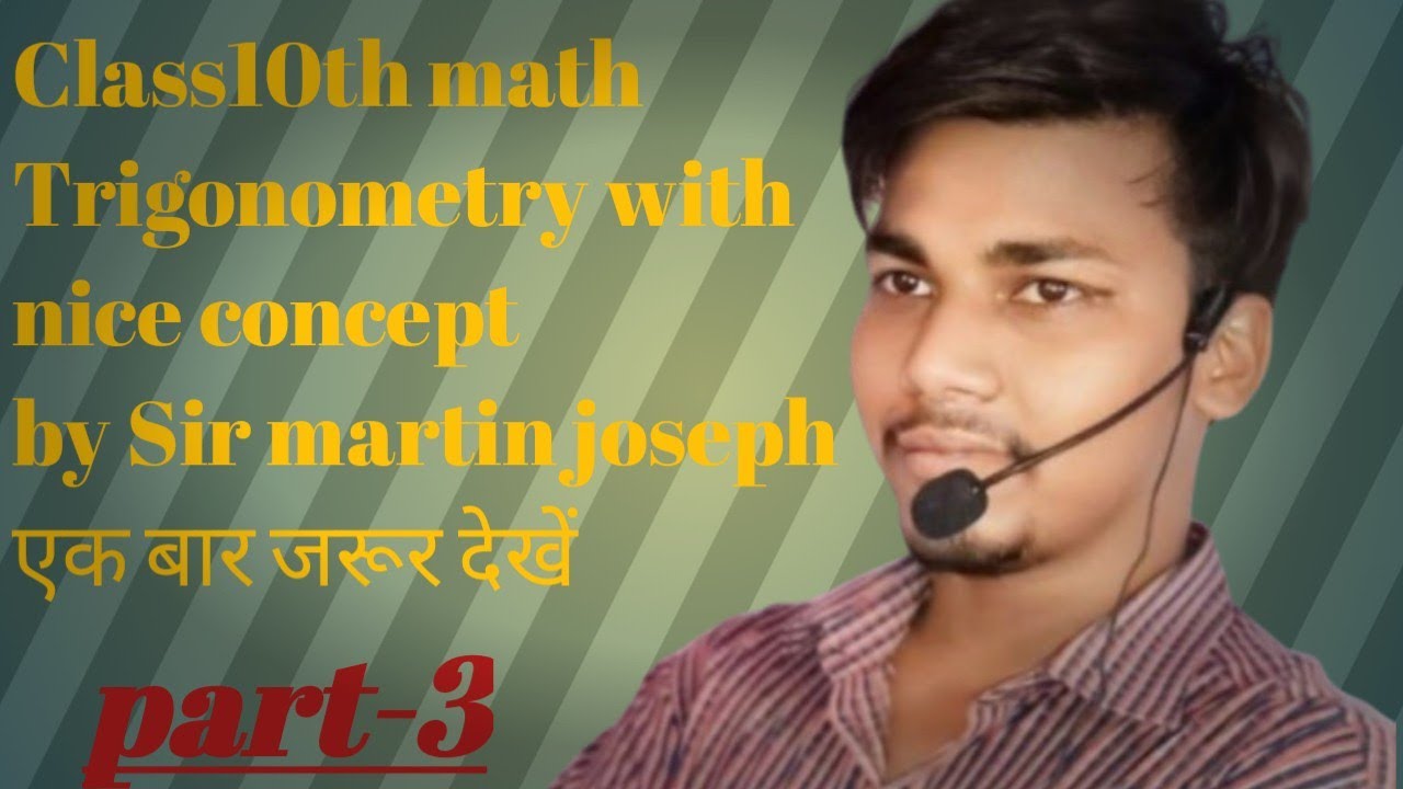 Trigonometry with nice explanation class10th (part -3)