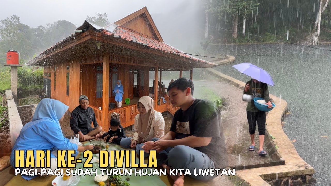 PAGI-PAGI SUDAH DIGUYUR HUJAN, HARI KE-2 DIVILLA CIANJUR TURUNAN KIDUL, KITA LIWETAN