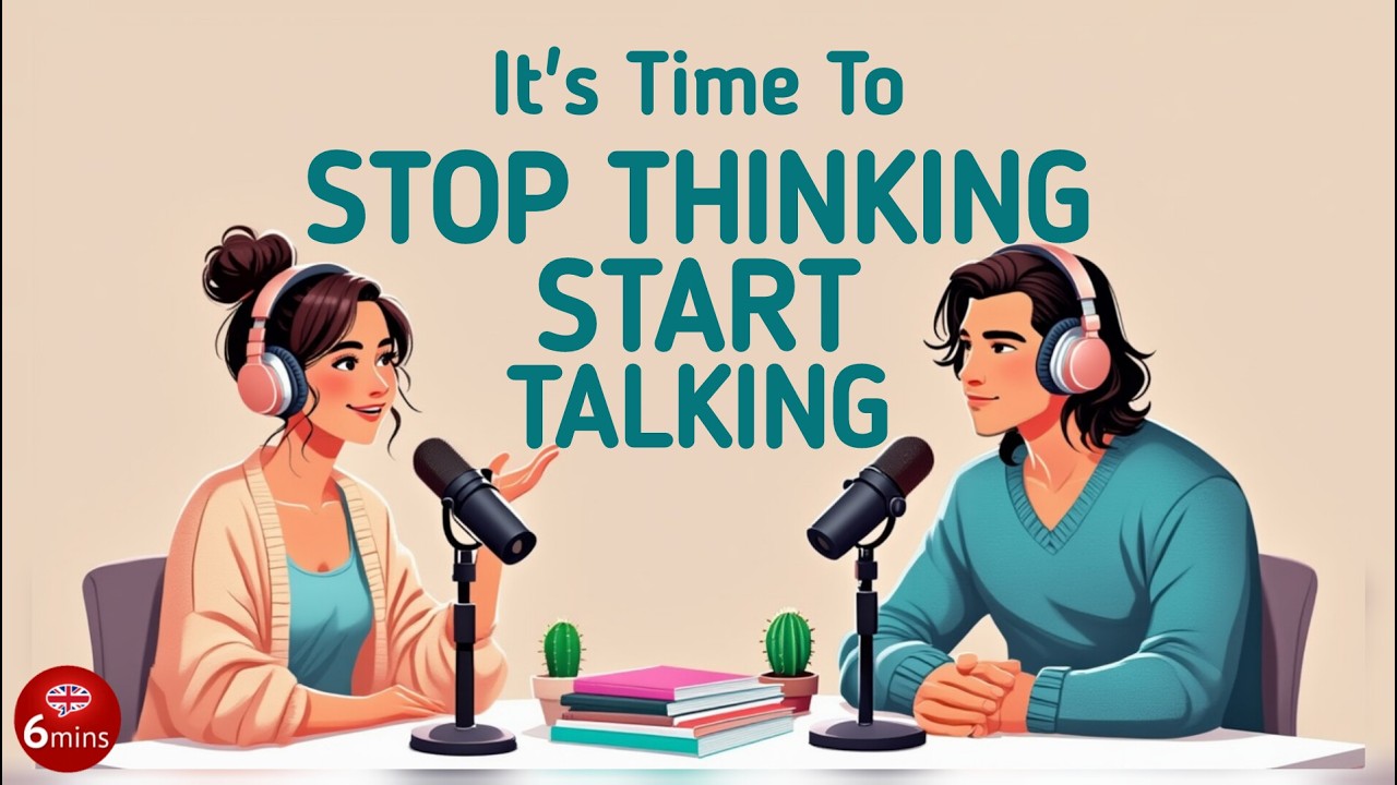 Stop Thinking & Start Talking | Easy English Podcast for Conversation Practice B1 | Simple Speaking