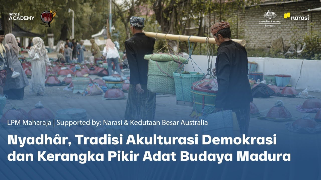 Nyadhâr, Tradisi Akulturasi Demokrasi dan Kerangka Pikir Adat Budaya Madura | Narasi Academy