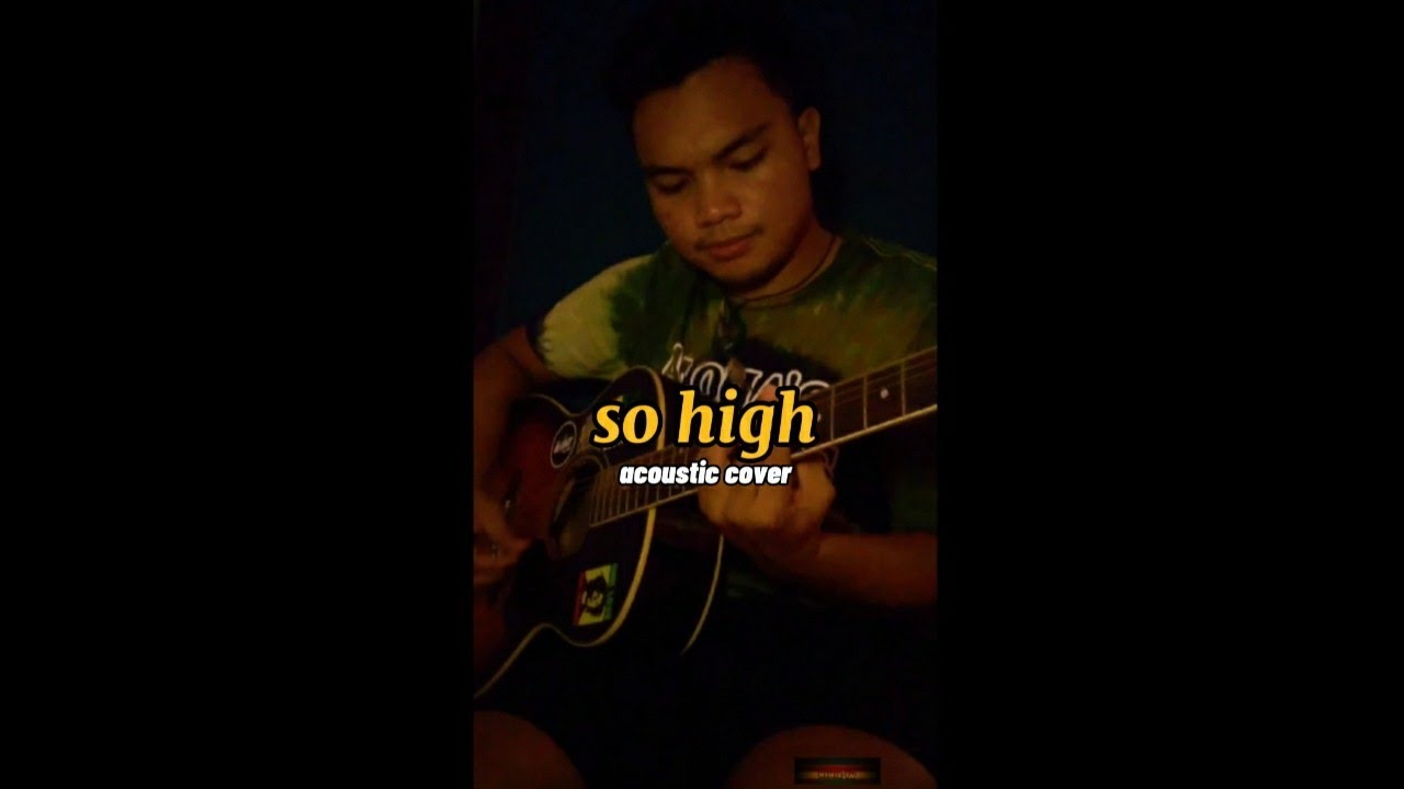 so high by sojah ( acoustic cover)