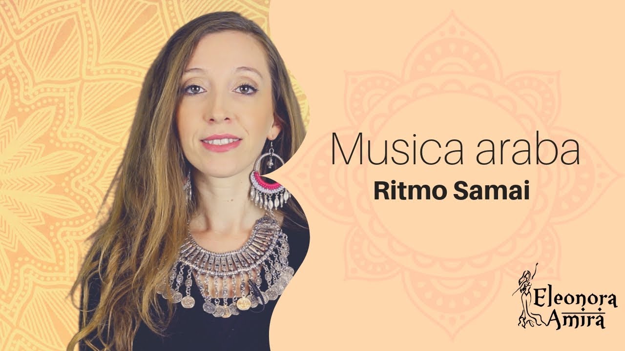 Ritmi arabi: ritmo Samai - Eleonora Amira