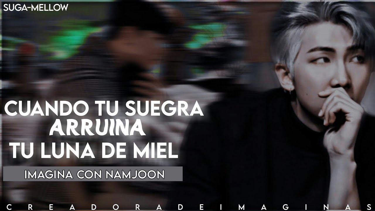 ❝Cuando tu suegra arruina tu luna de miel❞ 🌙「Imagina con Namjoon」[Cap único]