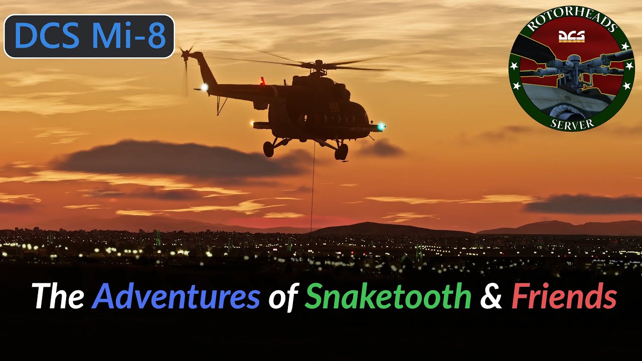 DCS Mi-8: The Adventures of Snaketooth & Friends