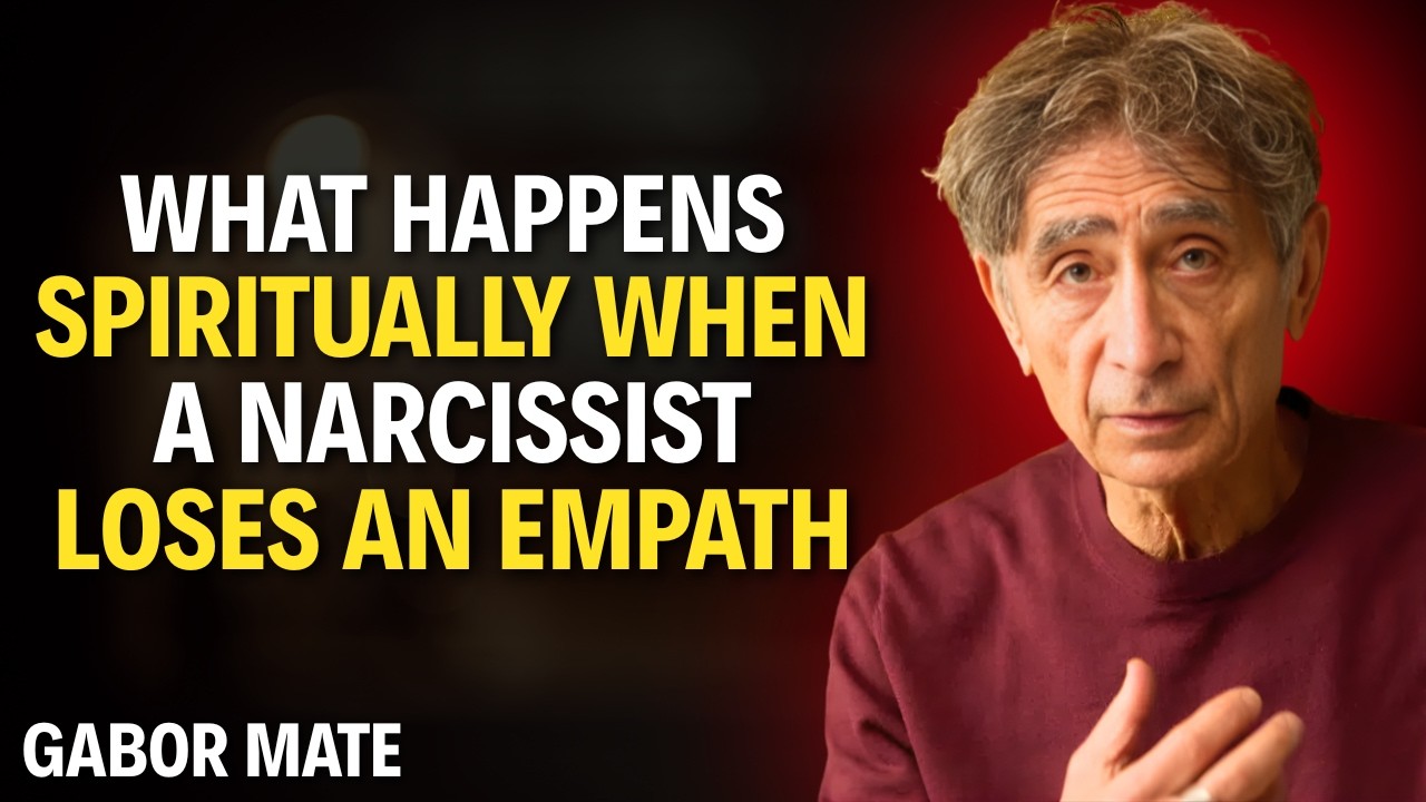 What Happens Spiritually When a Narcissist Loses an Empath | DR. GABOR MATÉ SPEECH