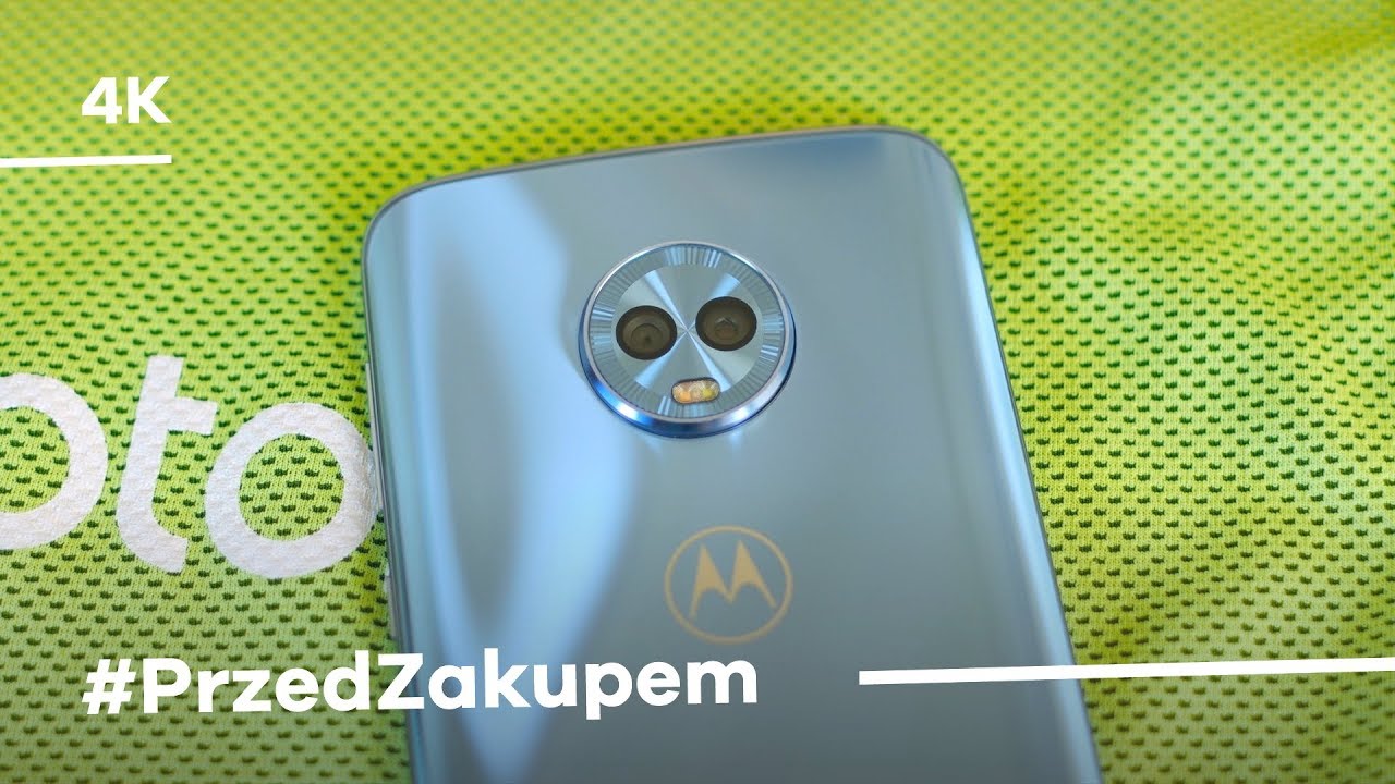 Motorola Moto G6 Plus - co trzeba wiedzieć #PrzedZakupem?
