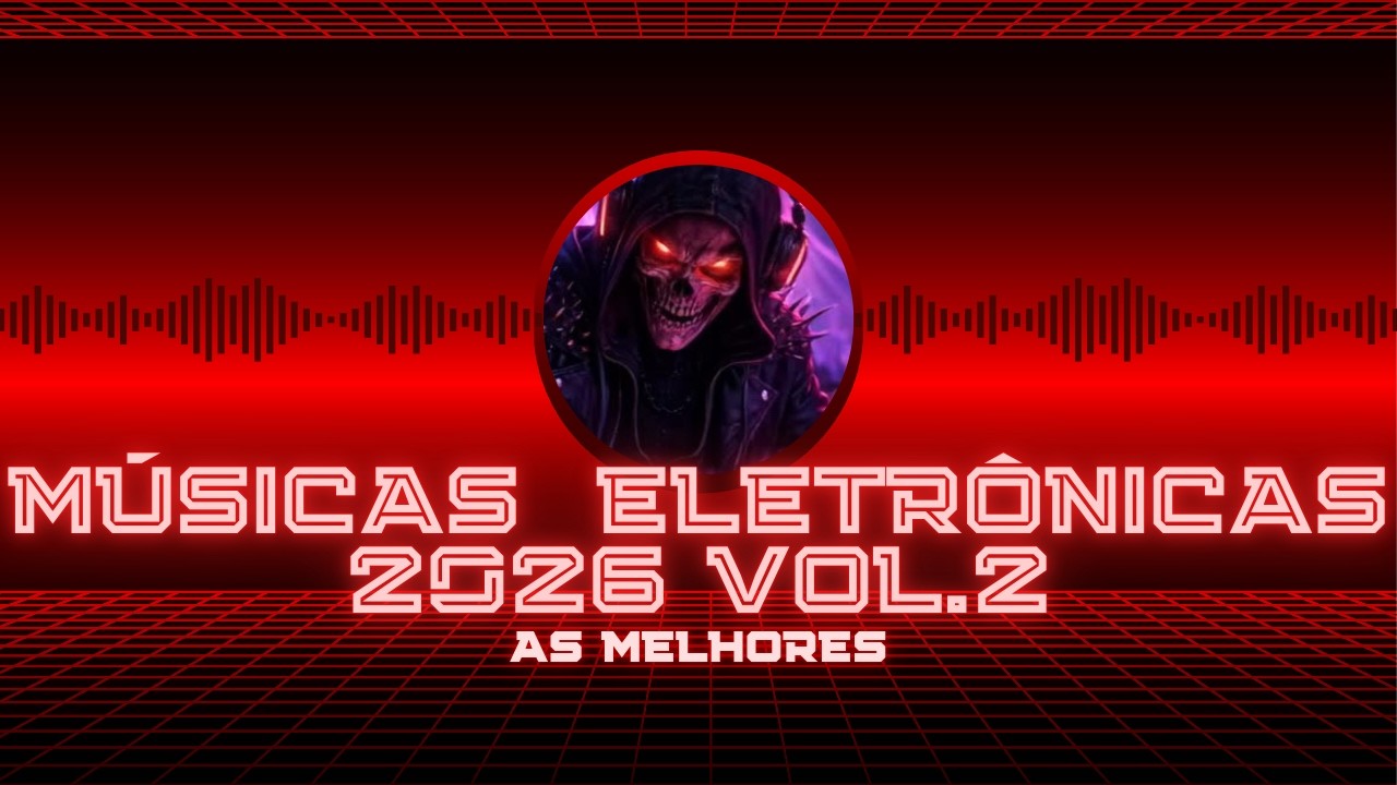 Músicas eletrônicas vol 2/ com Grave 2026/ Musicas Eletrônicas Remix 2026 Bass Boosted