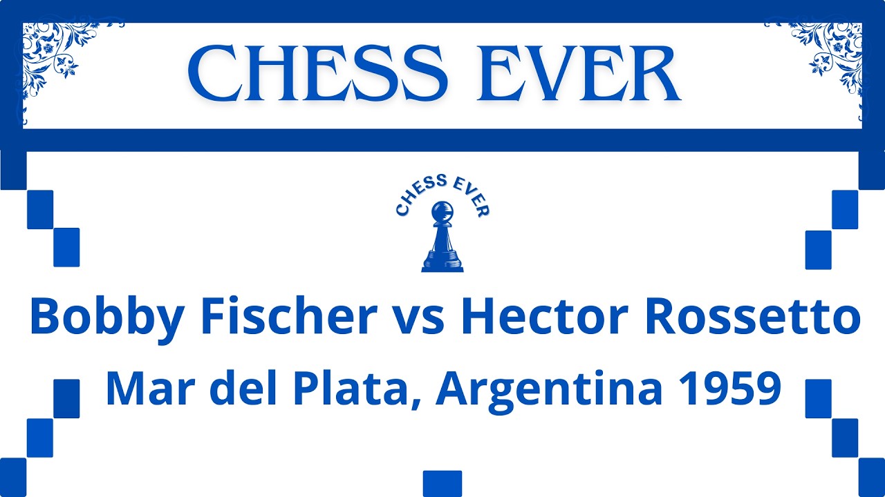 Bobby Fischer vs Hector Rossetto. Mar del Plata, Argentina 1959