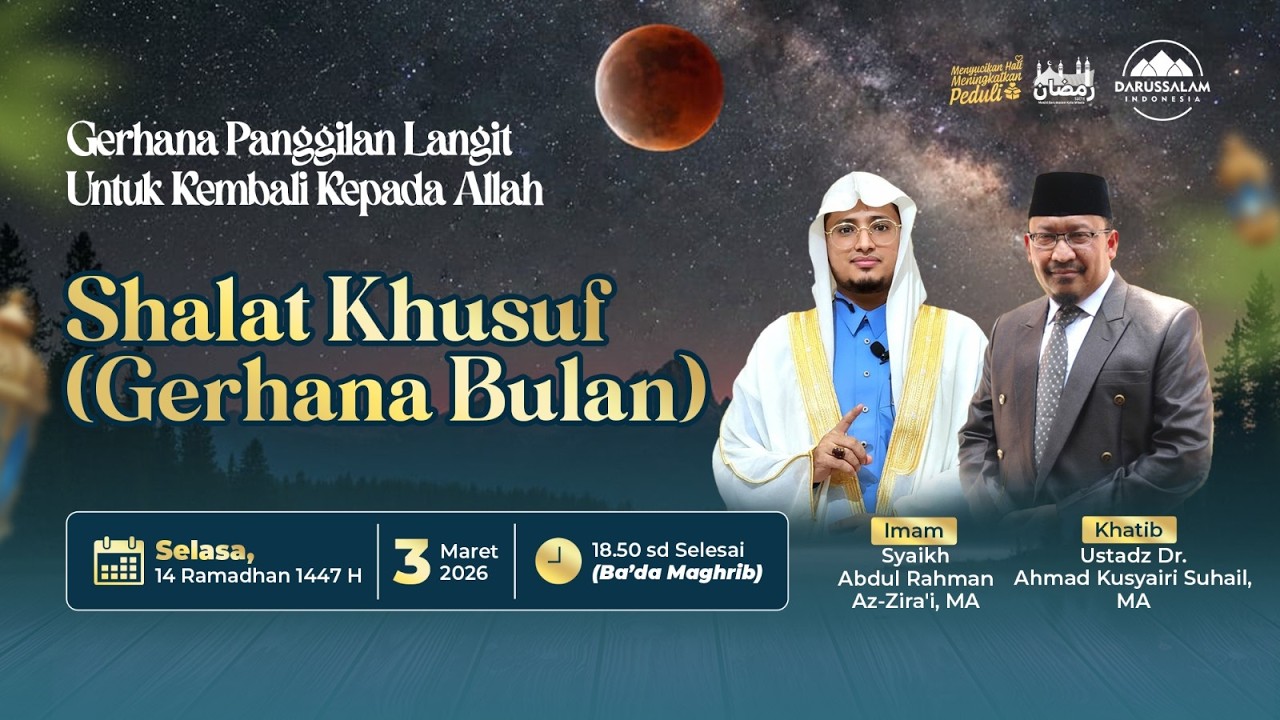 GERHANA, PANGGILAN LANGIT UNTUK KEMBALI KEPADA ALLAH | SHALAT KHUSUF (GERHANA BULAN)