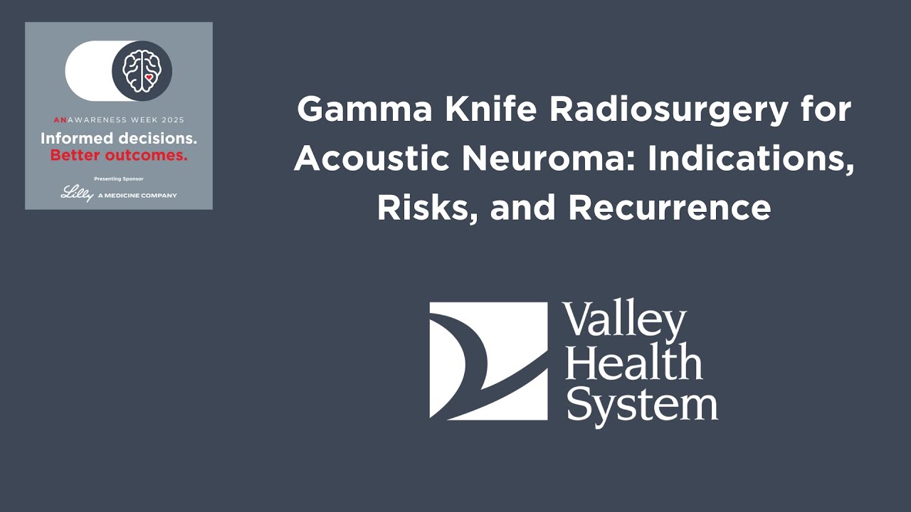 ANAwareness Week 2025 - Gamma Knife Radiosurgery for Acoustic Neuroma