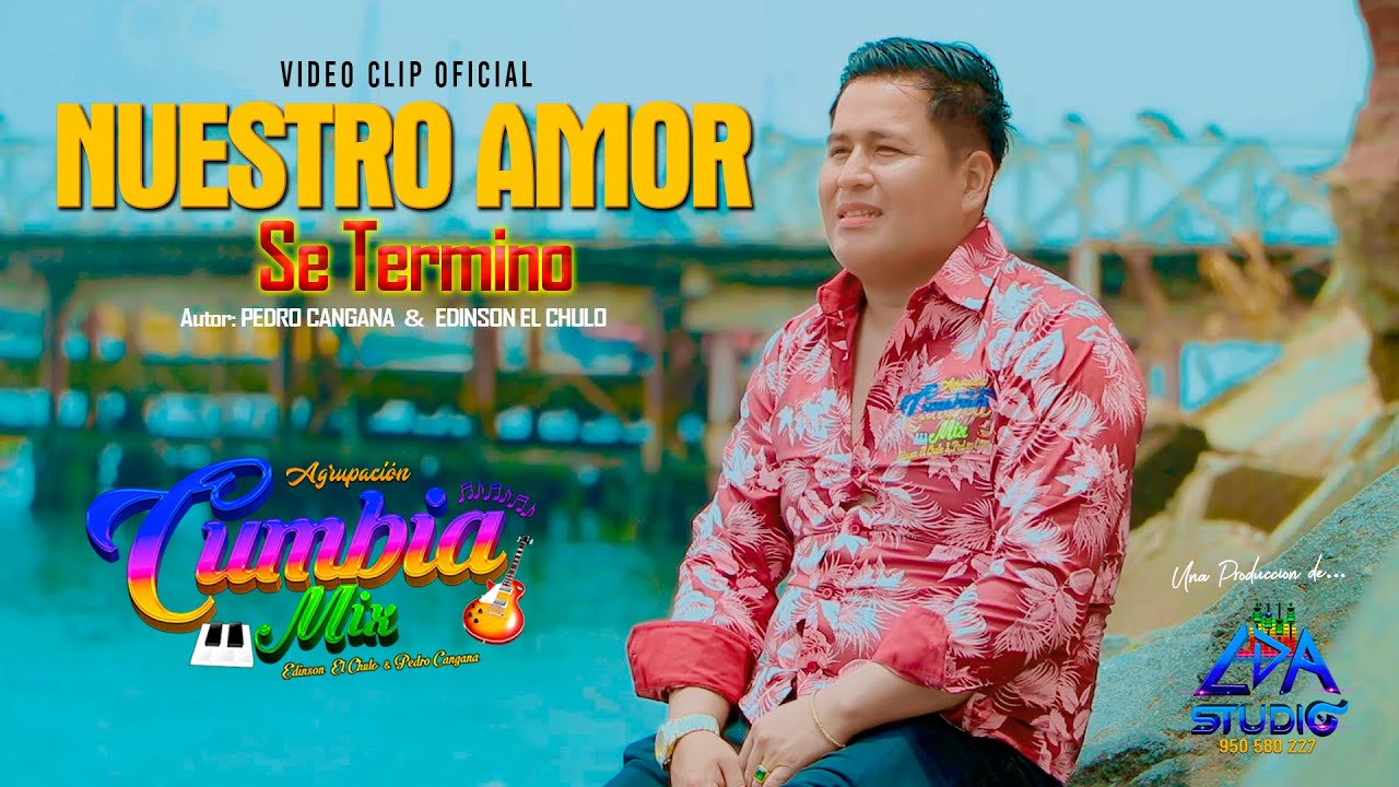 NUESTRO AMOR SE TERMINO - AGRUPACION CUMBIA MIX (VIDEO CLIP OFICIAL)  2024