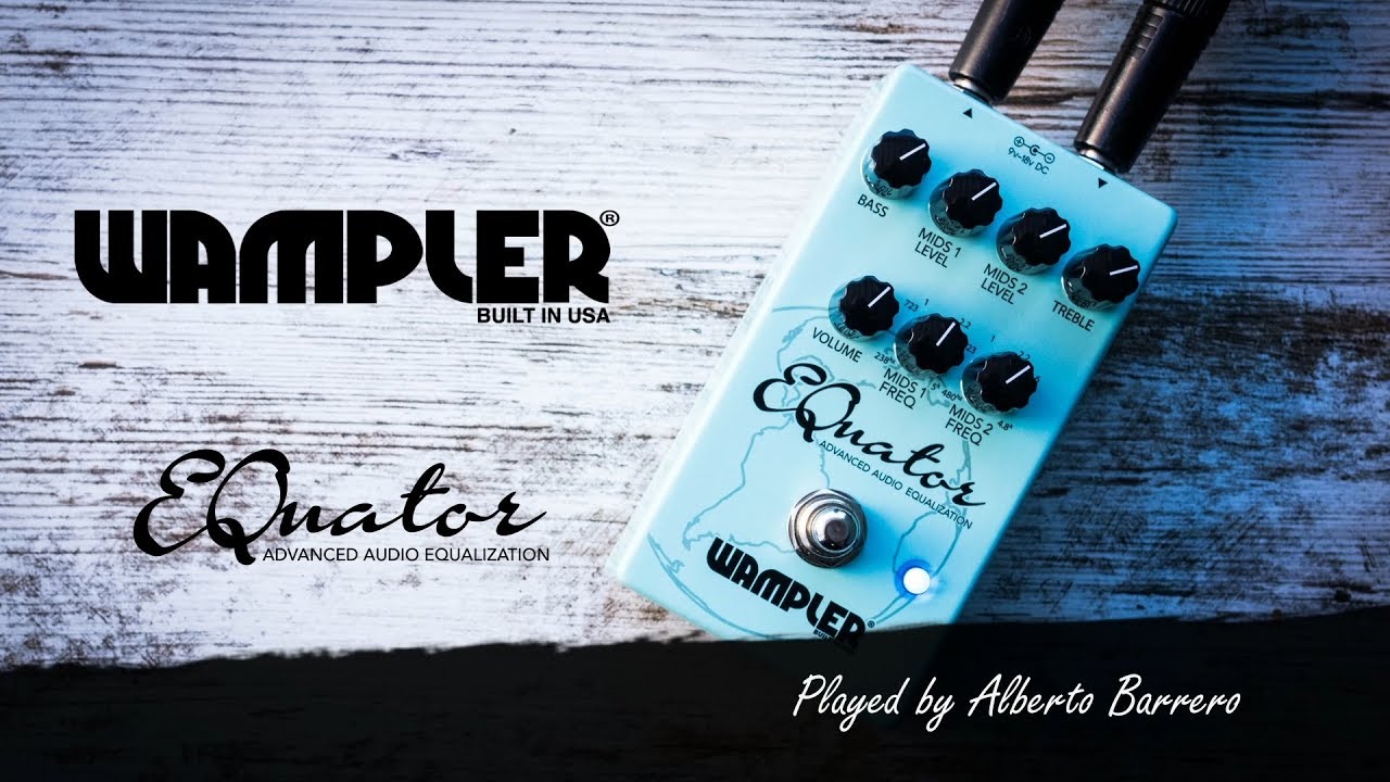 Wampler Pedals EQUATOR - Demo by Alberto Barrero