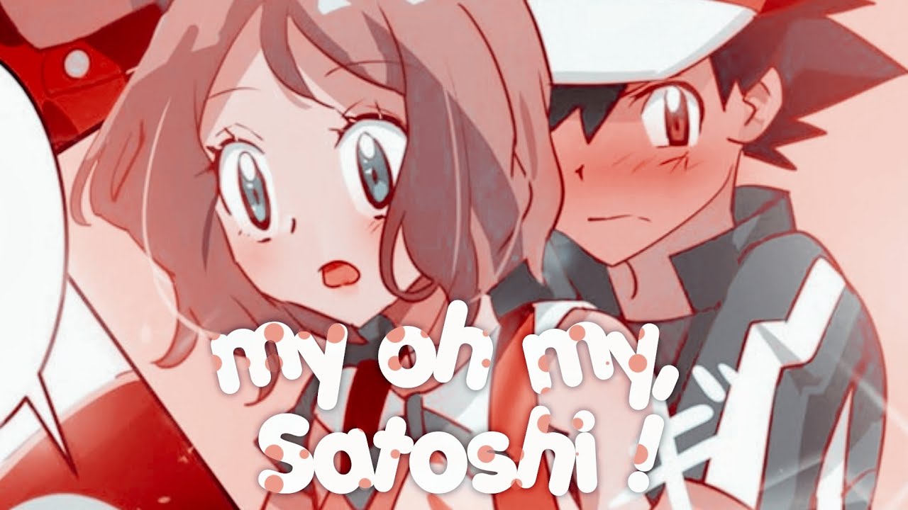 【 AMV 】| My Oh My, Satoshi! | Ash & Serena