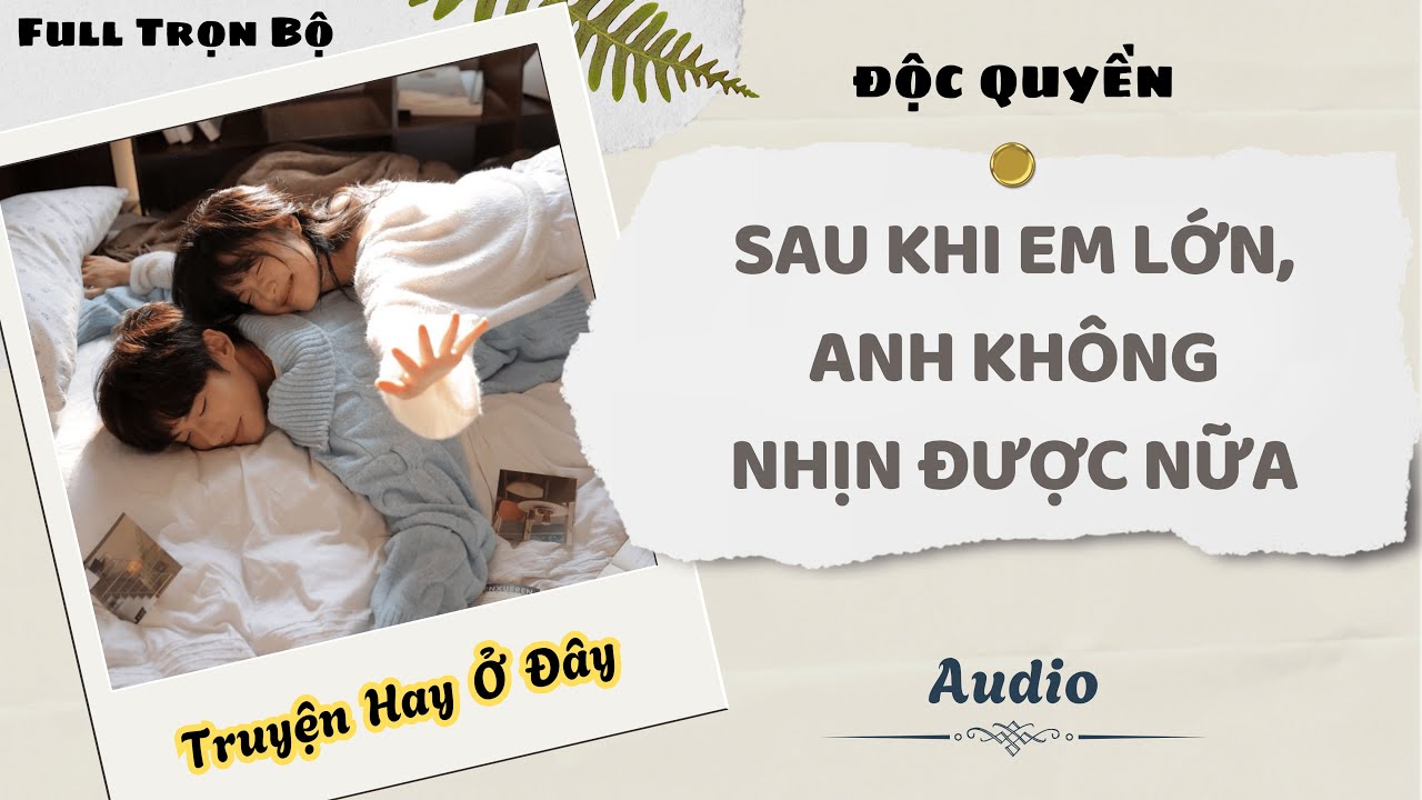 [Truyện Audio] | Sau Khi Em Lớn, Anh Không Nhịn Được Nữa | DuDu Audio