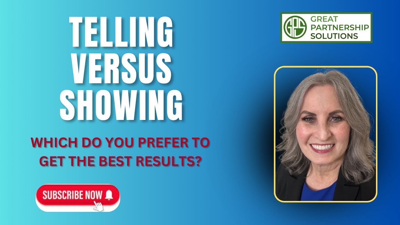 TELLING VERSUS SHOWING | WHICH DO YOU PREFER TO GET THE BEST RESULTS