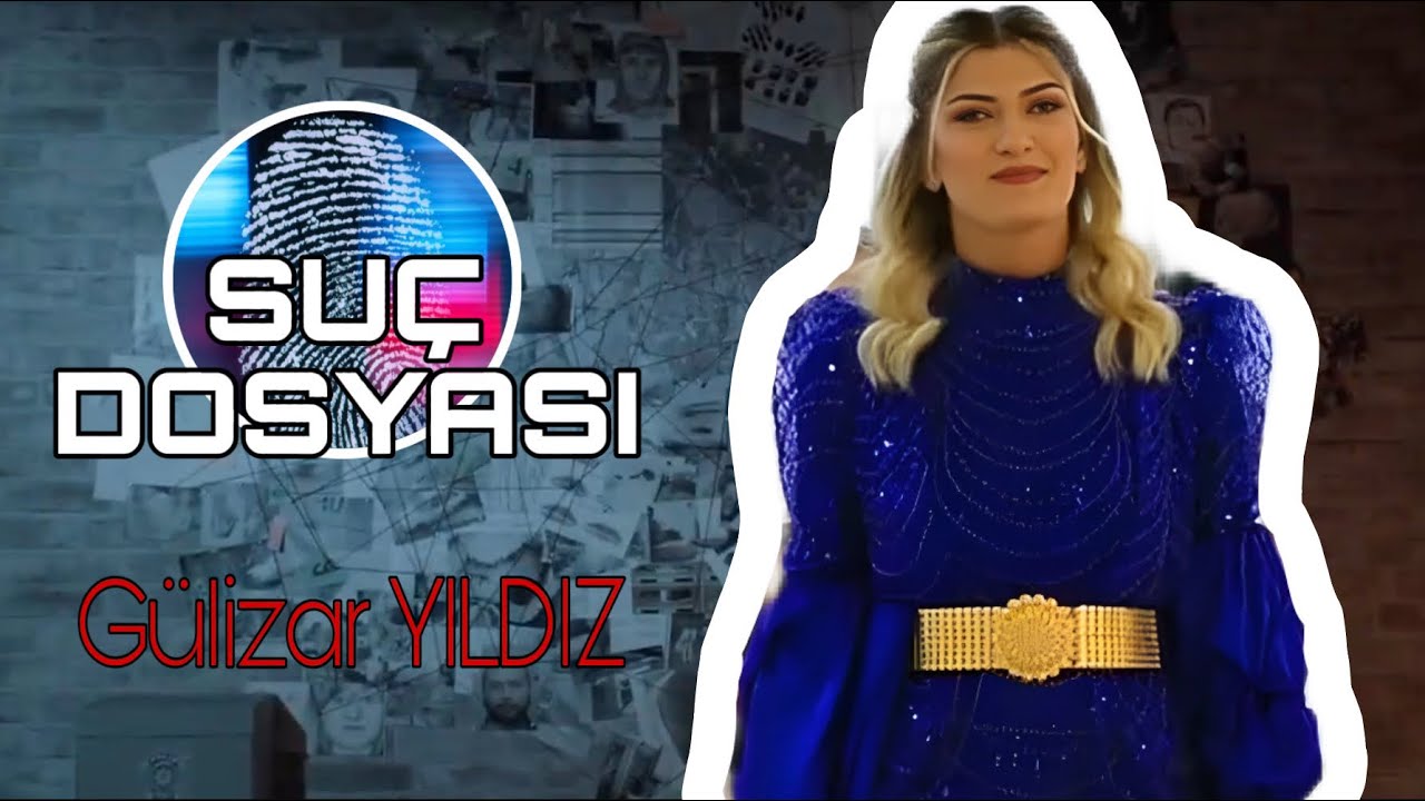 Suç Dosyası | Gülizar YILDIZ | Kriminal