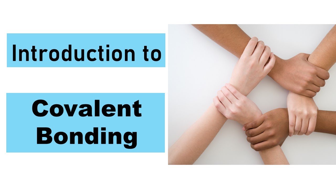 Covalent Bonding: An Introduction and Terminology