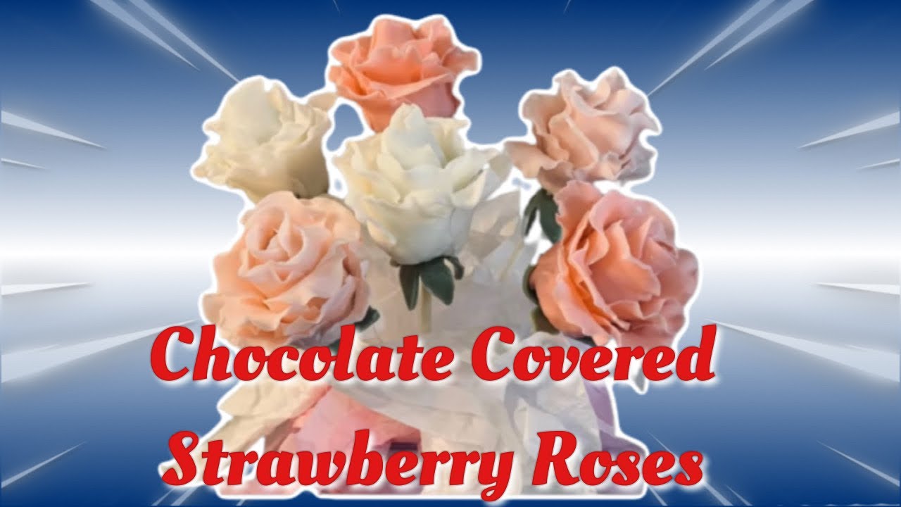 CHOCOLATE COVERED STRAWBERRY ROSE BOUQUET | How To Make Chocolate Covered Strawberries