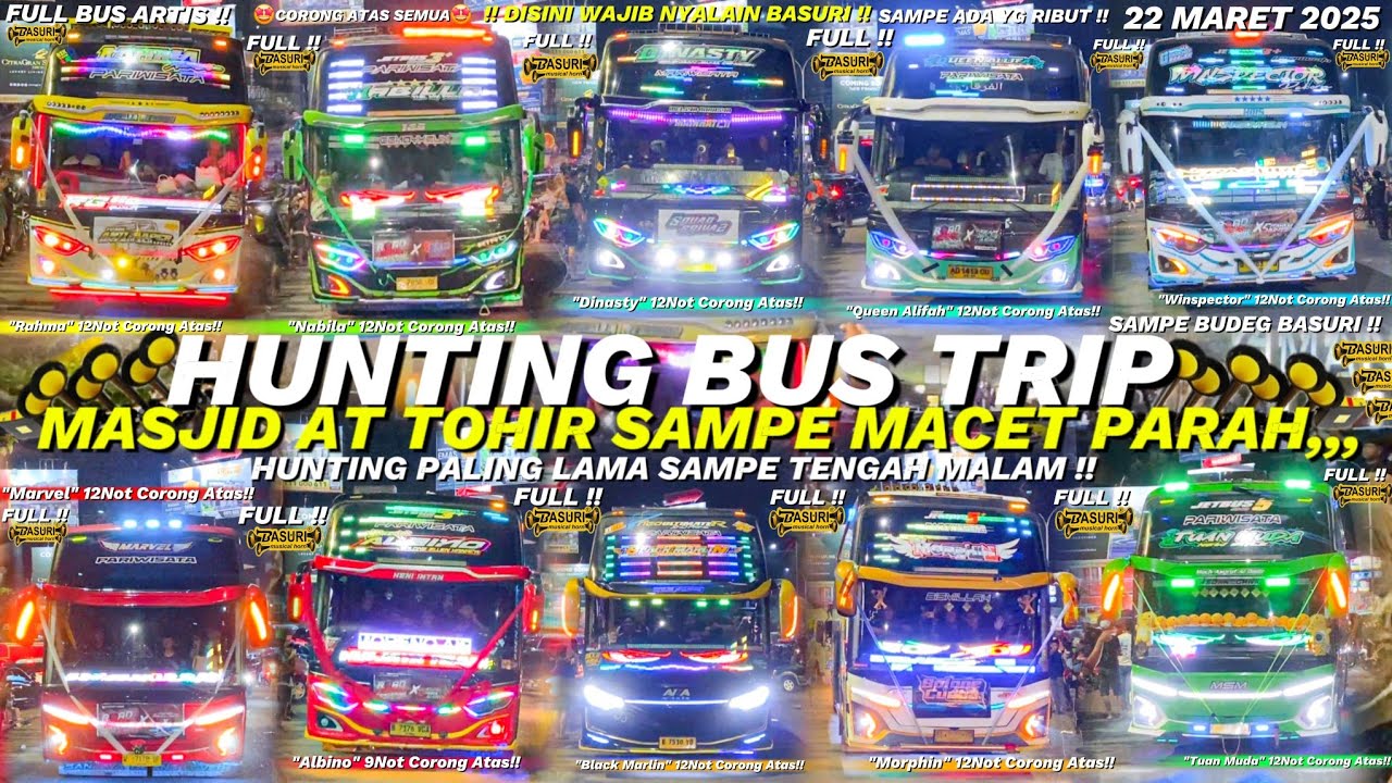 HEBOH‼️ FULL BASURI🤯💃❗️Hunting bus di Trip Masjid At Tohir🥳💃Full Corong Atas!! Banyak Bus Artis🤩