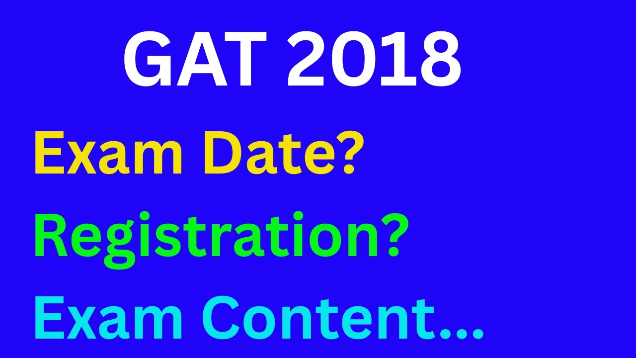 GAT 2018 Exam Date ; Registration Process and Exam Content  for Masters and PhD Candidates