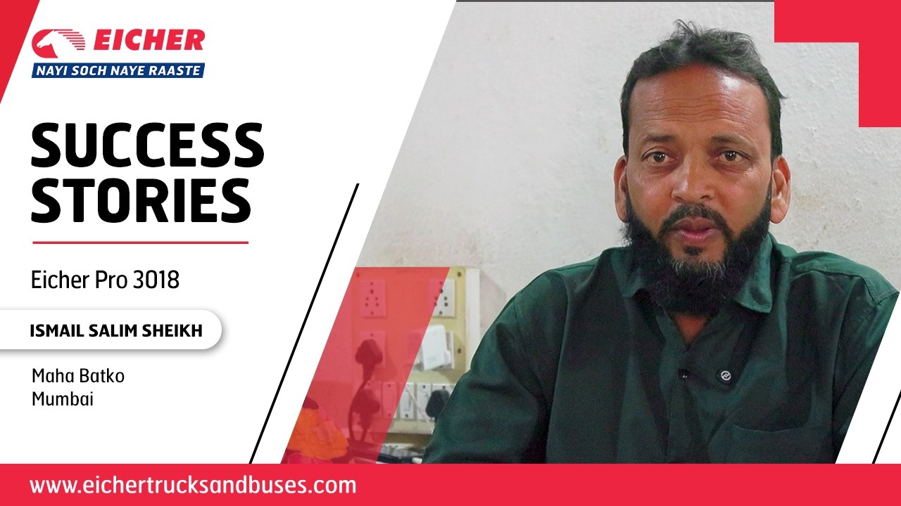 #eichersuccessstories featuring Mr. Ismail Salim Sheikh, Maha Batco Roadlines, Mumbai