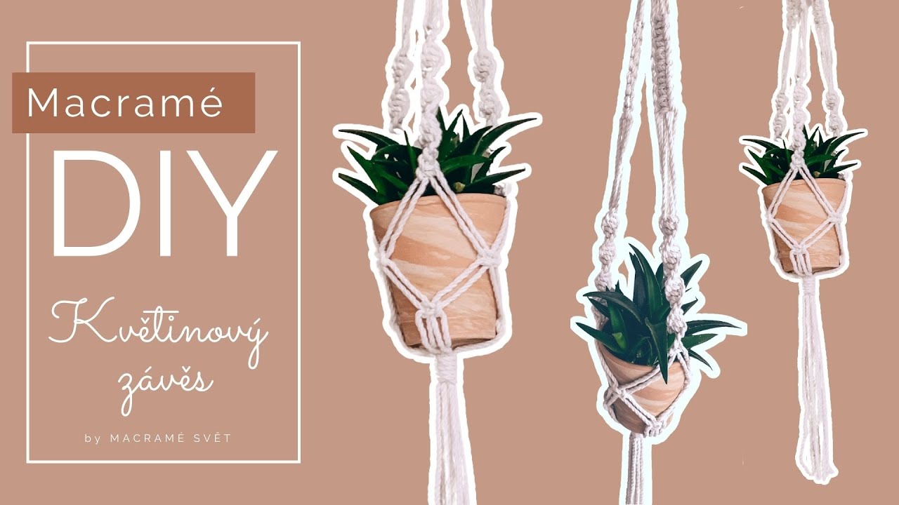DIY Macram&eacute; KVĚTINOV&Yacute; Z&Aacute;VĚS pro ZAČ&Aacute;TEČN&Iacute;KY 🪴 by MACRAM&Eacute; SVĚT