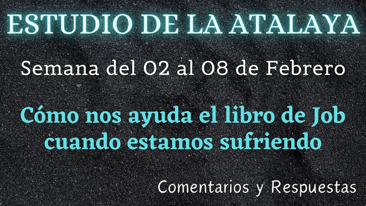 ESTUDIO DE LA ATALAYA ✅ SEMANA DEL 02 AL 08 DE FEBRERO