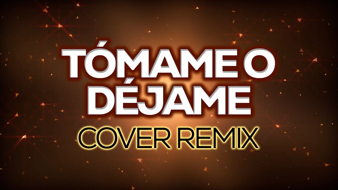Tómame o Déjame – Mocedades | Cover Remix