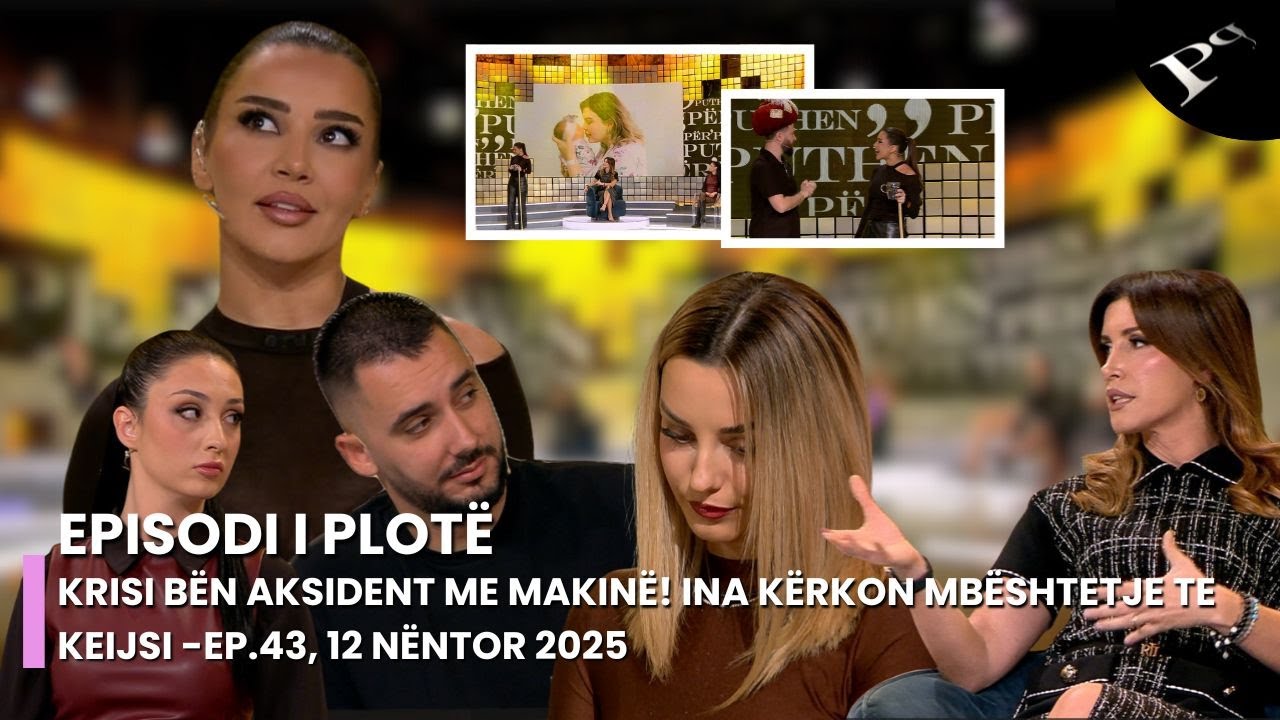 Krisi b&euml;n aksident me makin&euml;! Ina k&euml;rkon mb&euml;shtetje te Keijsi - Ep.43, 12 N&euml;ntor 2025