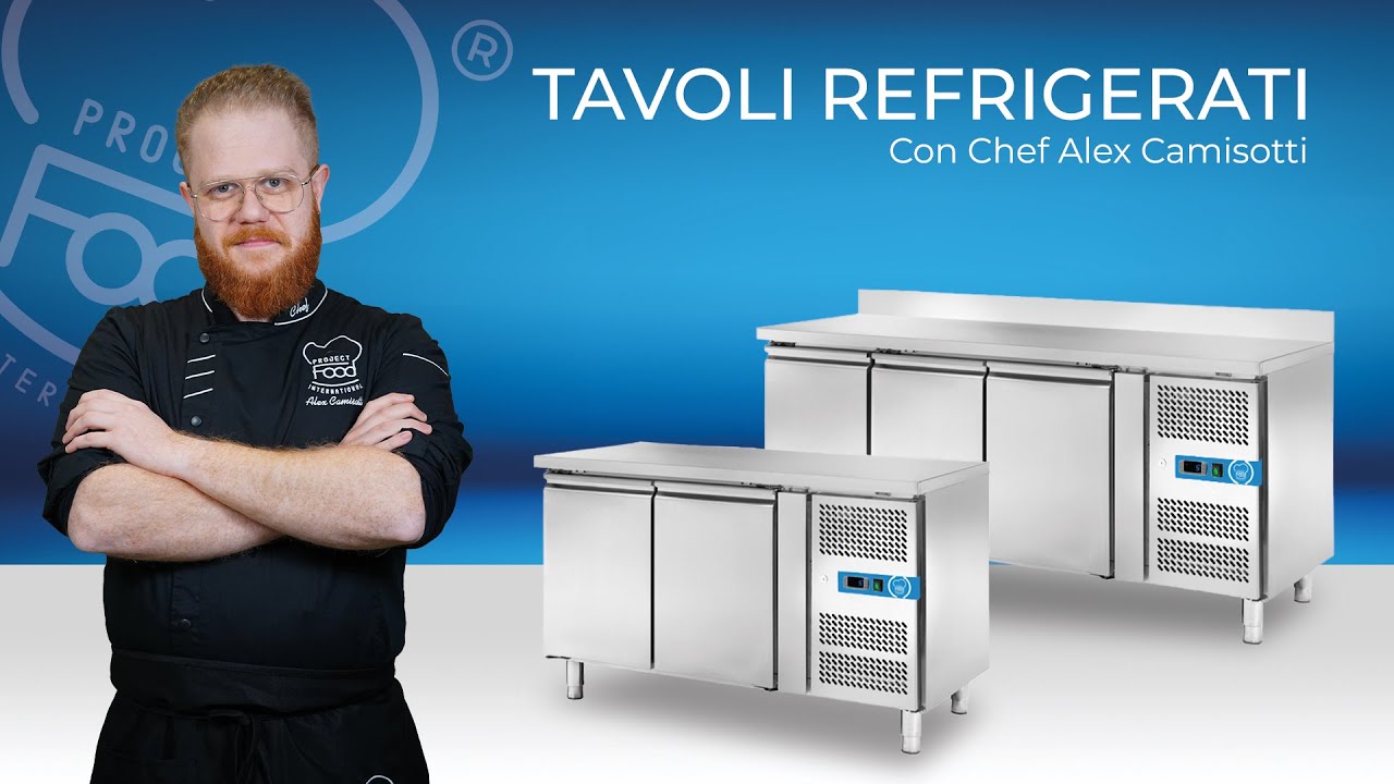 TAVOLI REFRIGERATI - CON LO CHEF ALEX CAMISOTTI
