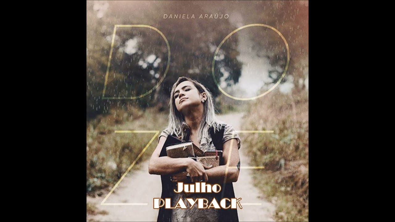 Daniela Araújo - Julho  (Playback)