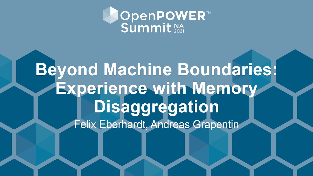 Beyond Machine Boundaries: Experience with Memory Disaggregation- Felix Eberhardt, Andreas Grapentin