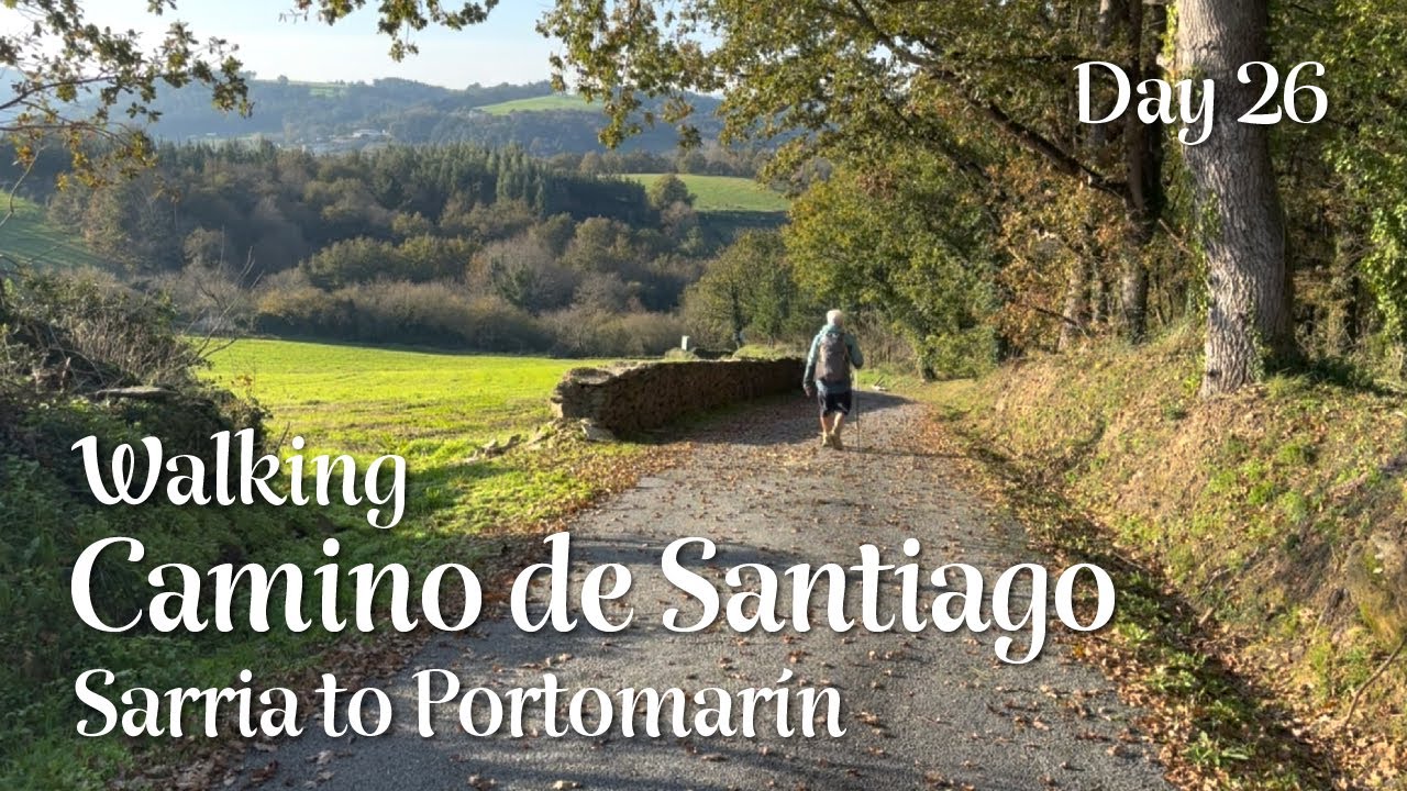 Walking Camino de Santiago - Day 26 Sarria to Portomarín