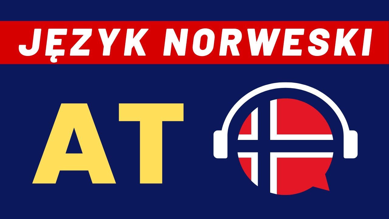 🇳🇴Język norweski: Słowo «at», czyli 