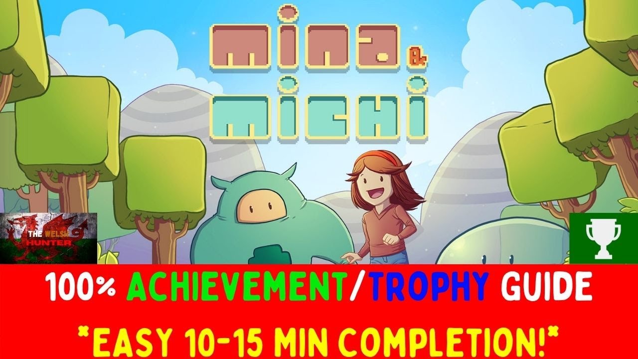 Mina & Michi - 100% Achievement/Trophy Guide! *EASY 10 - 15 Minute Completion*