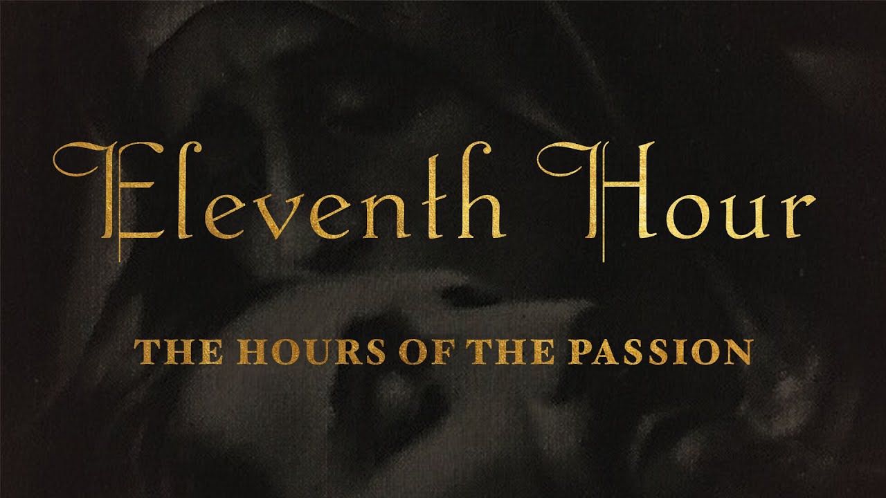The Hours of the Passion of our Lord Jesus Christ - ELEVENTH HOUR #luisapiccarreta