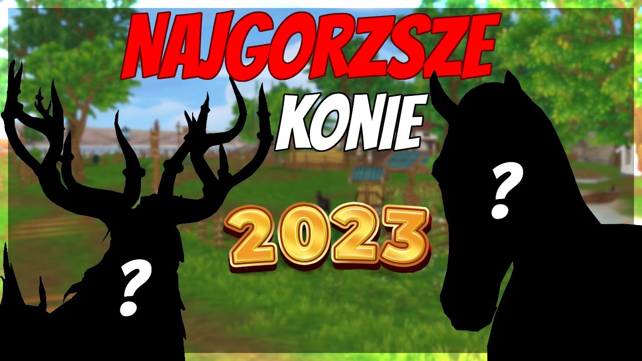 NAJGORSZE KONIE ROKU 2023 W STAR STABLE ONLINE