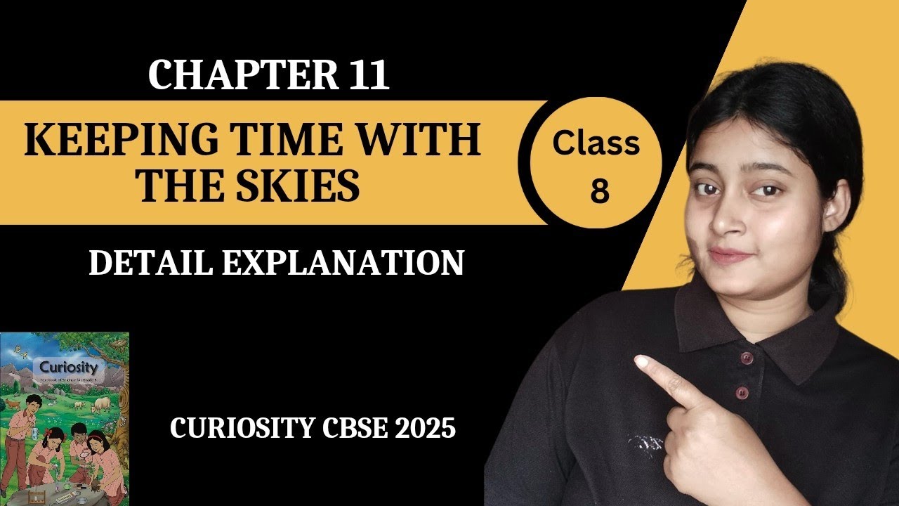  Class 8 Science | Chapter 11 | Keeping Time with the Skies part 2 | Notes | Curiosity