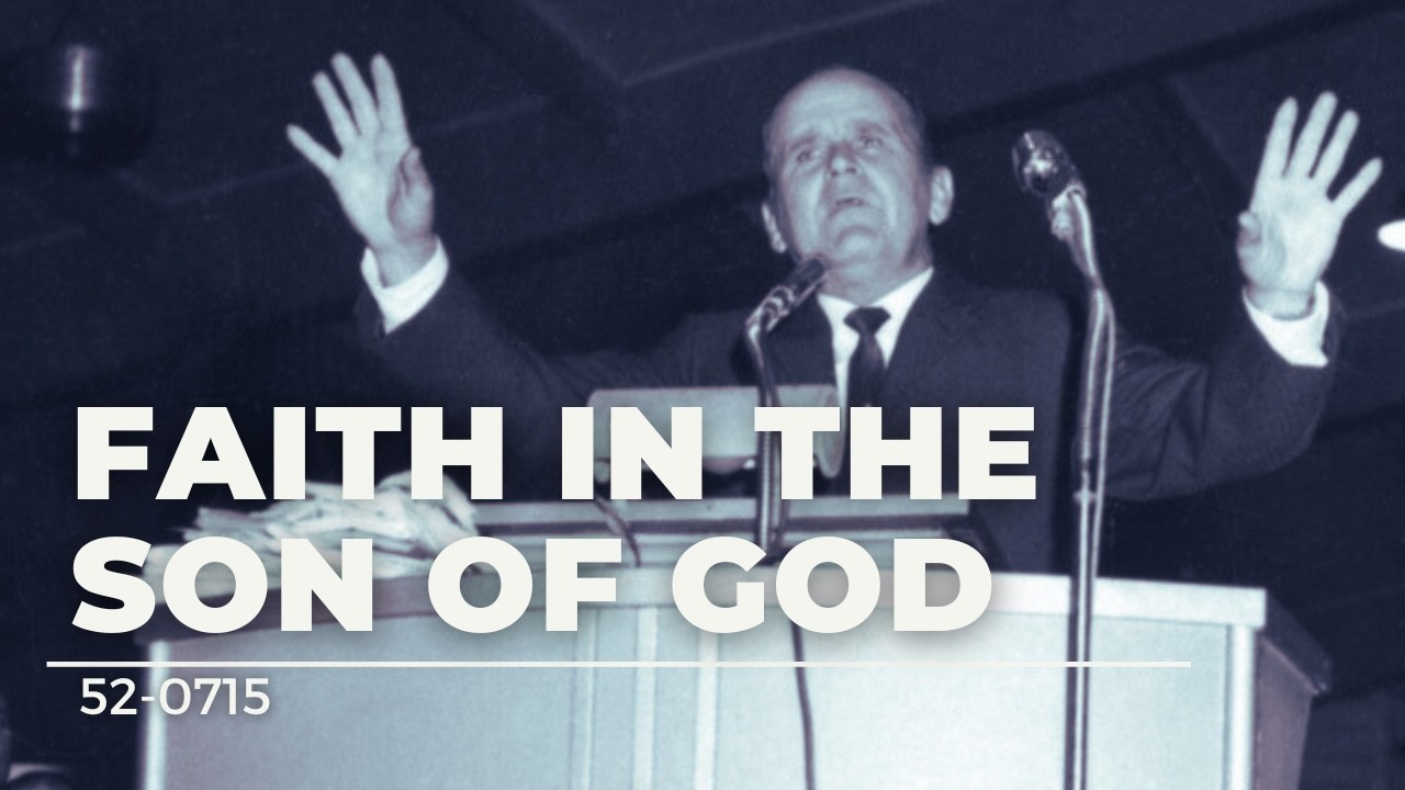 52-0715 Faith In The Son Of God